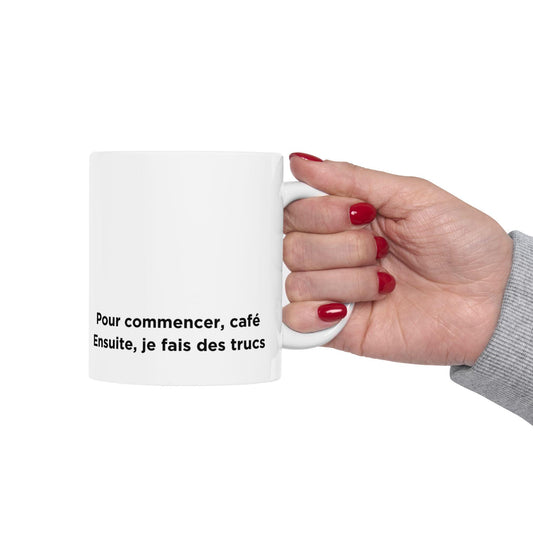 Mug humoristique « D’abord café, ensuite je fais des trucs » – Tasse drôle pour bien commencer la journée